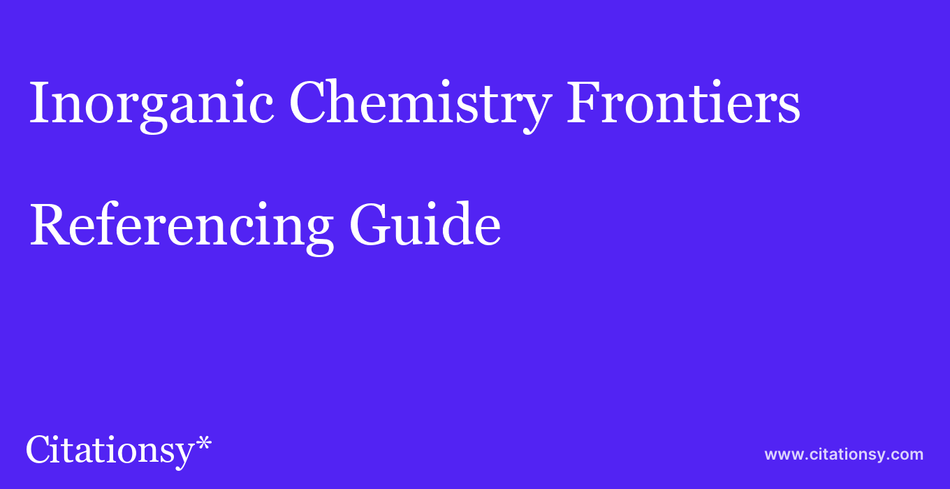 cite Inorganic Chemistry Frontiers  — Referencing Guide